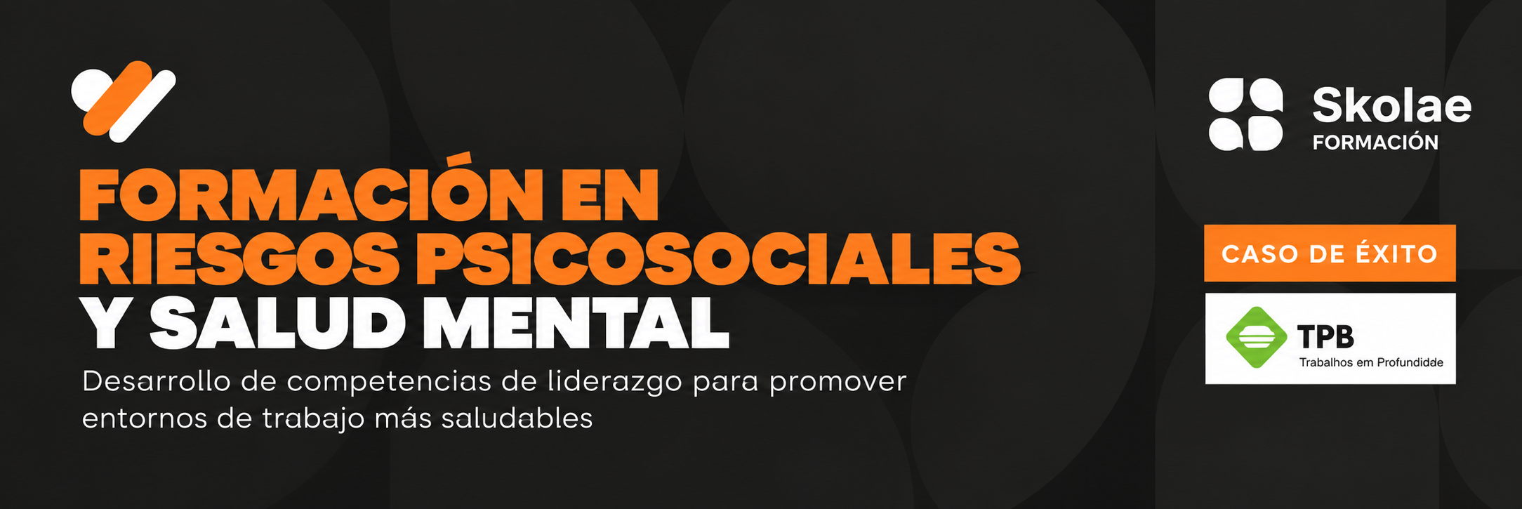 Banner del caso de éxito de TPB y SKOLAE Formación sobre prevención de riesgos psicosociales, salud mental y liderazgo.